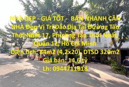 NHÀ ĐẸP - GIÁ TỐT -  BÁN NHANH CĂN NHÀ Đẹp Vị Trí Đắc Địa Tại Quận 12