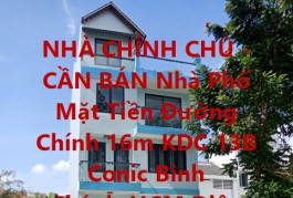 NHÀ CHÍNH CHỦ - CẦN BÁN Nhà Phố Mặt Tiền Đường Chính 16m KDC 13B Conic Bình Chánh_HCM
