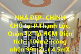 NHÀ ĐẸP- CHÍNH CHỦ -Sở Hữu Ngay Căn Nhà Đẹp Vị Trí tại P.Thạnh Lộc, Quận 12-Tp HCM