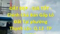 ĐẤT ĐẸP - GIÁ TỐT - Chính Chủ Bán Gấp Lô Đất Tại phường Thạnh Lộc- Q.12 -TP HCM