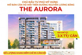 Mua căn hộ The Aurora Phú Mỹ Hưng giai đoạn 1 trực tiếp chủ đầu tư, Gọi ngay 0902328695 để nhận báo giá và lịch thanh toán