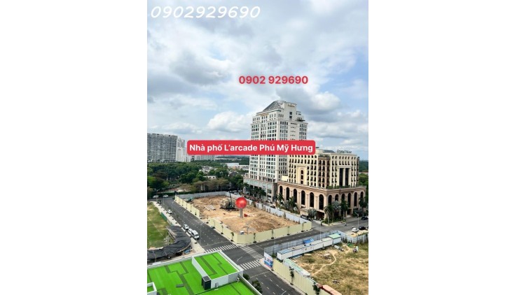 Phú Mỹ Hưng mở bán nhà phố Phú Mỹ Hưng L'arcade ngay khu trung tâm thương mại tài chính quốc tế.