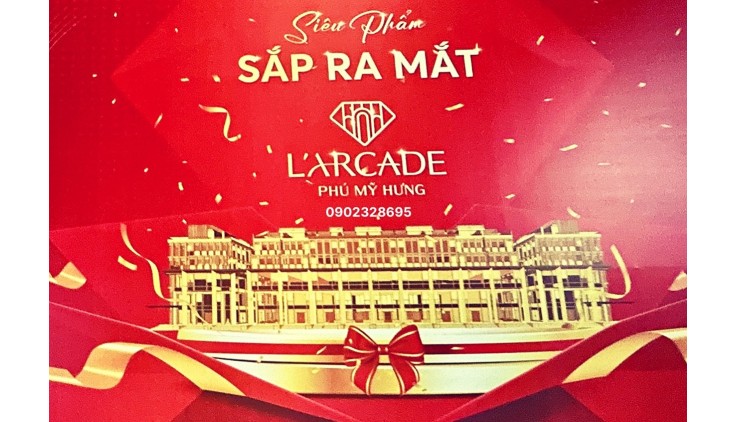 Nhà Phố Thương Mại L'arcade Phú Mỹ Hưng chính thức mở bán ngày 15/6/2024. Mua trực tiếp chủ đầu tư, chính sách và giá bán hấp dẫn
