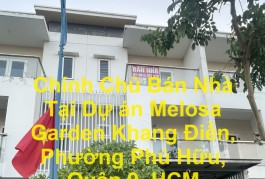 Chính Chủ Bán Nhà Tại Dự án Melosa Garden Khang Điền, Phường Phú Hữu, Quận 9, HCM