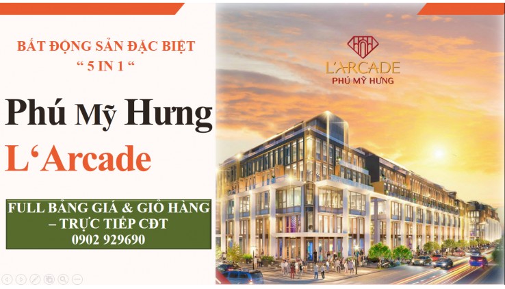 Vị trí L'Arcade Phú Mỹ Hưng và Thông tin giá bán lịch thanh toán. Liên hệ 0902929690