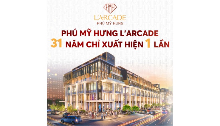 L'Arcade Phú Mỹ Hưng. Căn góc 2 mặt thoáng, vị trí siêu đẹp, giá gốc trực tiếp từ chủ đầu tư Phú Mỹ Hưng
