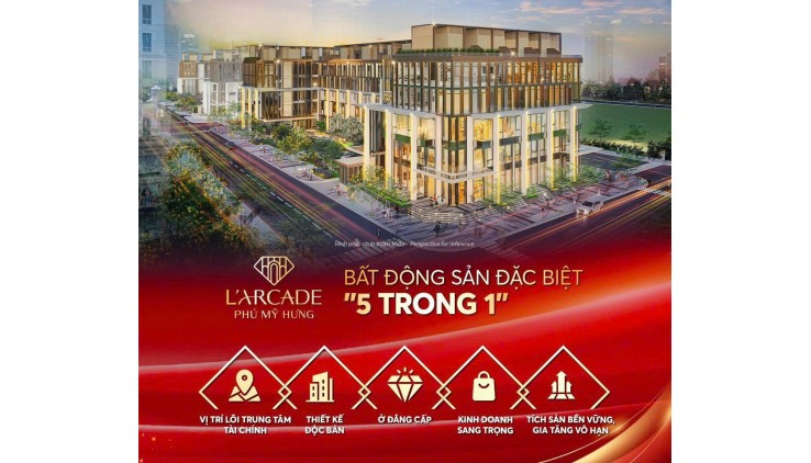 Phú Mỹ Hưng mở bán Dự án siêu phẩm Phú Mỹ Hưng L'arcade ở Khu Thương Mại Tài Chính Quốc Tế Phú Mỹ Hưng