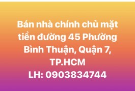 Bán nhà chính chủ mặt tiền đường số nhà 45 đường 45 Phường Bình Thuận