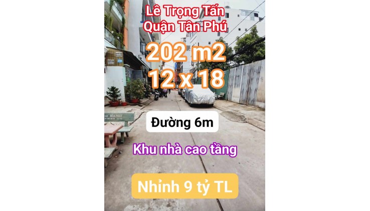 Đất siêu rẻ 202m2 (12x18) Gần Đ Lê Trọng Tấn - Tân Phú, hơn 9 tỷ