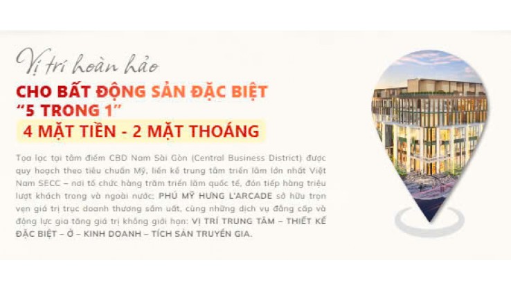 Mở bán những căn lớn nhất, đẹp nhất trong giỏ hàng dự án Larcade Phú Mỹ Hưng. Xem ngay 0901323786