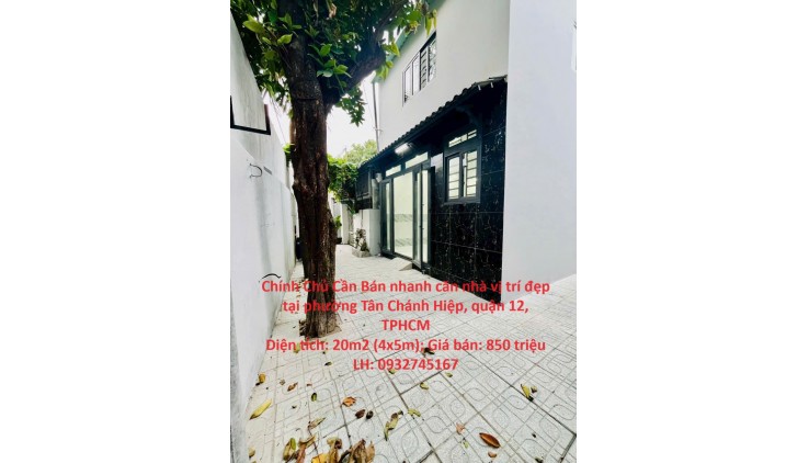 Chính Chủ Cần Bán nhanh căn nhà vị trí đẹp tại quận 12, TPHCM