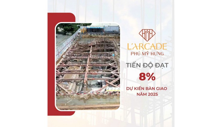 LARCADE PHÚ MỸ HƯNG THÁNG 8/2024 XÂY DỰNG ĐẾN ĐÂU?