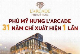 Phú Mỹ Hưng mở bán căn góc siêu đẹp tại dự án L'arcade. Mua giá gốc giai đoạn 1 trực tiếp chủ đầu tư