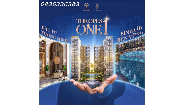 THE OPUS ONE - SIÊU PHẨM MỚI TẠI VINHOMES GRAND PARK