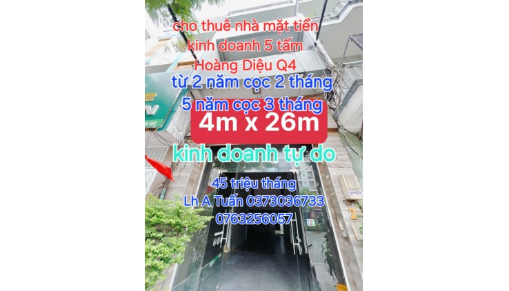 NHÀ THUÊ NGUYÊN CĂN  MẶT TIỀN KINH DOANH TỰ DO 
 NGANG 4 X 26 
ĐÚC 5 TẤM - 45 TRIỆU THÁNG HOÀNG DIỆU Q4