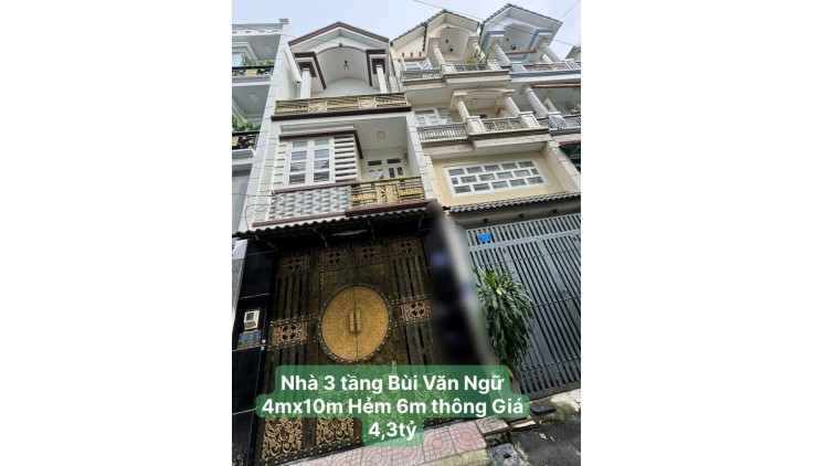 Bán Nhà 3 tầng đường BÙI VĂN NGỮ, phường Hiệp Thành, Q12, dt 39,2m2 (4mx10m) Hẻm 6m thông Giá 4,3Tỷ
