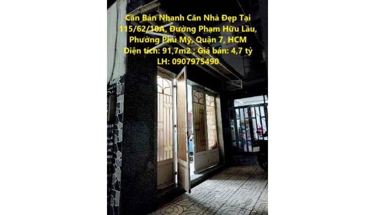 Cần Bán Nhanh Căn Nhà Đẹp Tại 115/62/10A, Đường Phạm Hữu Lầu, Phường Phú Mỹ, Quận 7, HCM