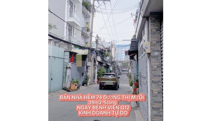 Bán nhà hẻm 74 Dương Thị Mười 39m2-5tang , ngay Bệnh Viện Q12 , Kd tự do , 5 tỷ nhỉnh 0932030061