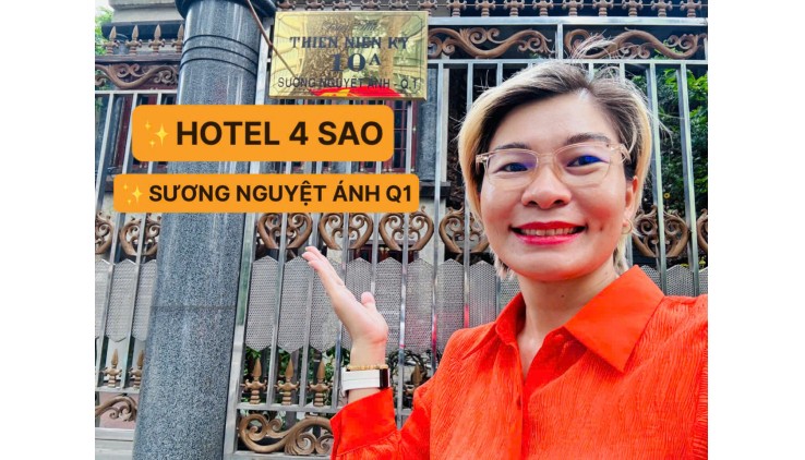 BÁN HOTEL 4 SAO SƯƠNG  NGUYỆT ÁNH, BÊN THÀNH, QUẬN 1