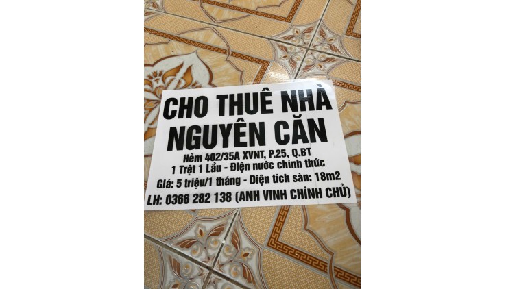 Chính Chủ Cho Thuê Nhà Nguyên Căn Hẻm 402/35A XVNT, Phường 25, Quận Bình Thạnh