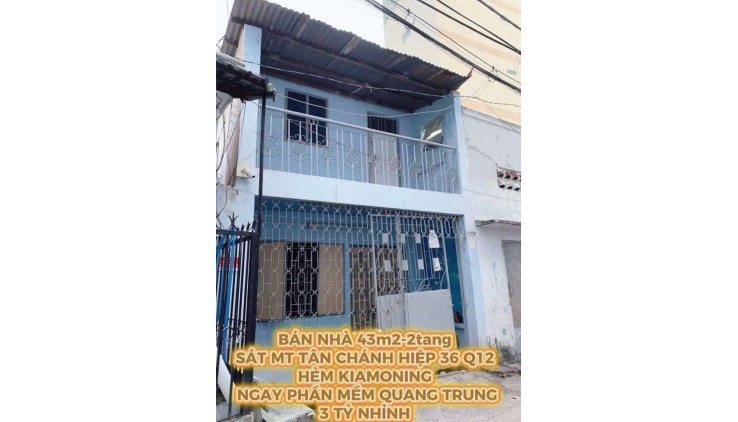 Bán nhà 43m2-2tang sát mt Tân Chánh Hiệp 36 Q12 , hẻm kiamoning, ngay PMQT , 3 tỷ nhỉnh 0932030061