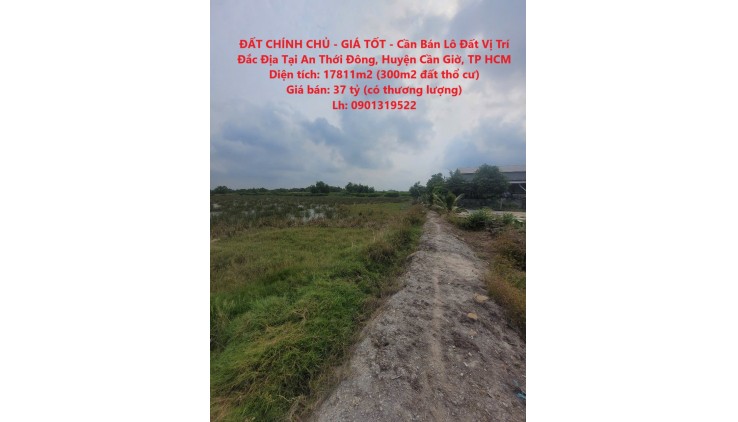 ĐẤT CHÍNH CHỦ - GIÁ TỐT - Cần Bán Lô Đất Vị Trí Đắc Địa Tại An Thới Đông, Huyện Cần Giờ, TP HCM