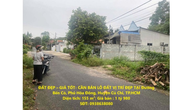 ĐẤT ĐẸP – GIÁ TỐT- CẦN BÁN LÔ ĐẤT VỊ TRÍ ĐẸP TẠI Đường Bến Cỏ, Phú Hòa Đông, Huyện Củ Chi, TP.HCM