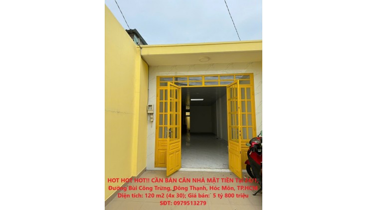 HOT HOT HOT!! CẦN BÁN CĂN NHÀ MẶT TIỀN Tại 24/1, Đường Bùi Công Trừng, Đông Thạnh, Hóc Môn, TP.HCM
