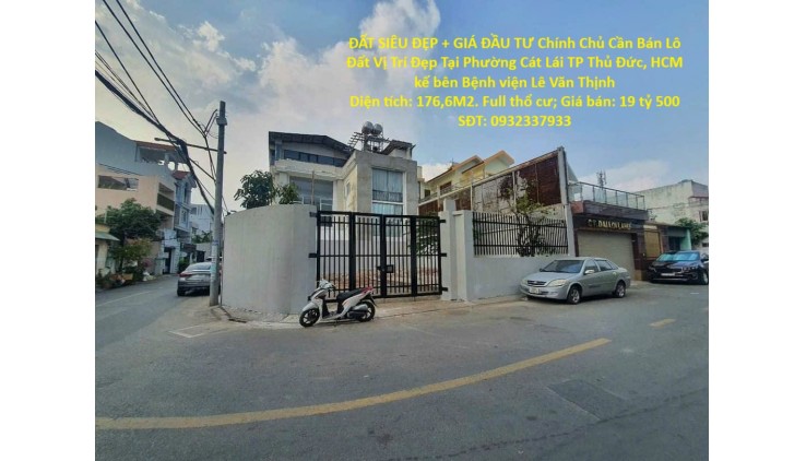 ĐẤT SIÊU ĐẸP + GIÁ ĐẦU TƯ Chính Chủ Cần Bán Lô Đất Vị Trí Đẹp Tại Phường Cát Lái TP Thủ Đức, HCM kế bên Bệnh viện Lê Văn Thịnh