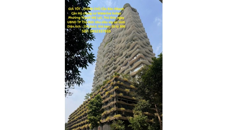GIÁ TỐT - CHÍNH CHỦ Cần Bán Nhanh Căn Hộ chung cư Waterina Suites Phường Thạnh Mỹ Lợi, Thủ Đức