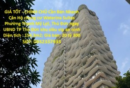 GIÁ TỐT - CHÍNH CHỦ Cần Bán Nhanh Căn Hộ chung cư Waterina Suites Phường Thạnh Mỹ Lợi, Thủ Đức