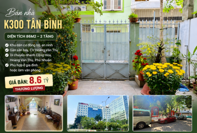 Bán nhà K300 Tân Bình - diện tích siêu rộng 86m2, sẵn kết cấu, giá quá tuyệt vời.